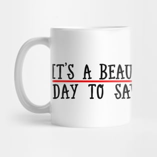 Beautiful Day To Save Lives Mug